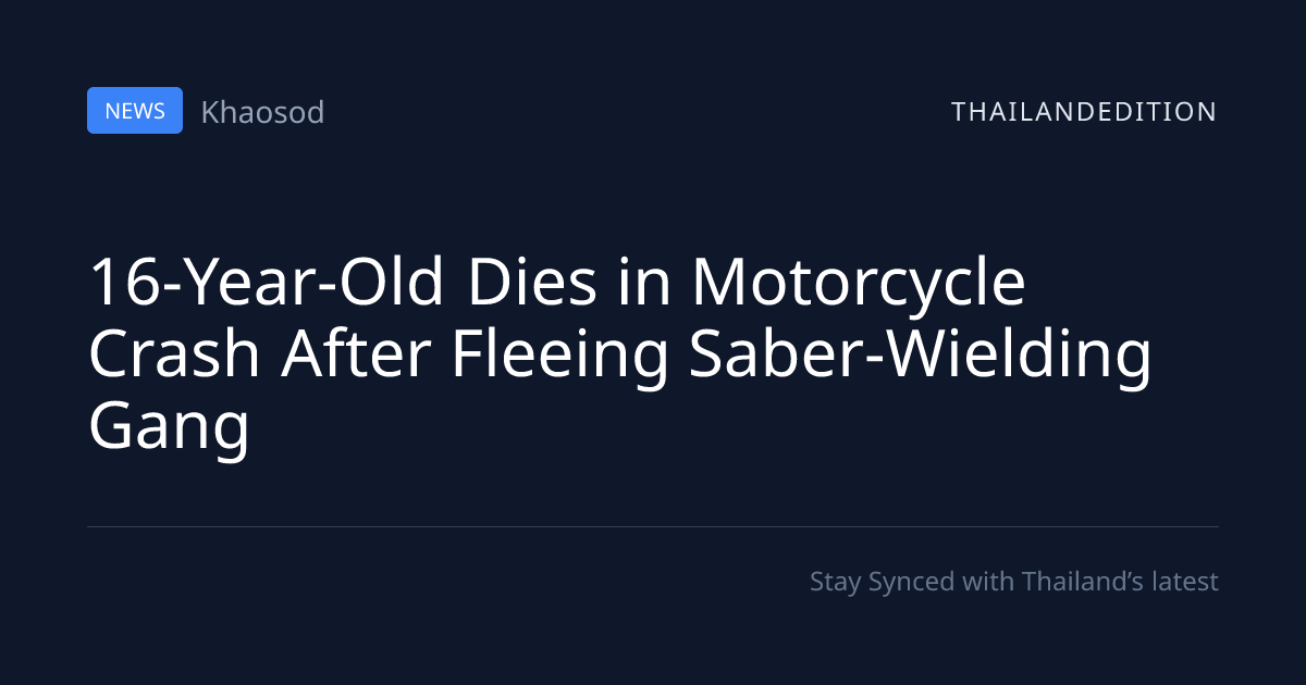 16-Year-Old Dies in Motorcycle Crash After Fleeing | thailandedition