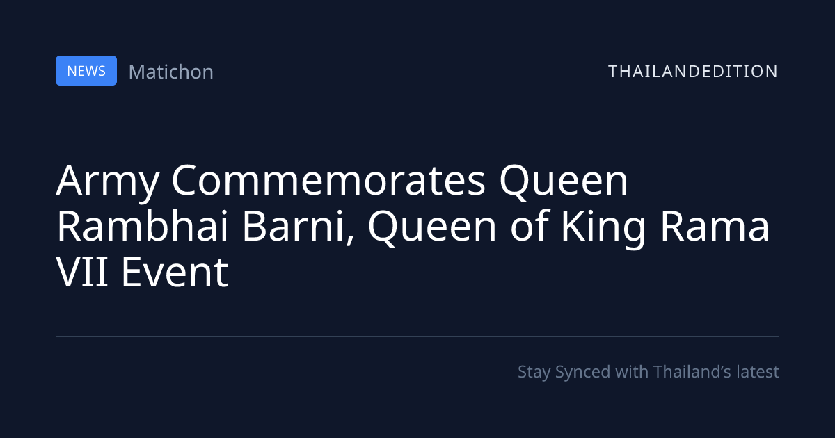 Army Commemorates Queen Rambhai Barni, Queen of | thailandedition