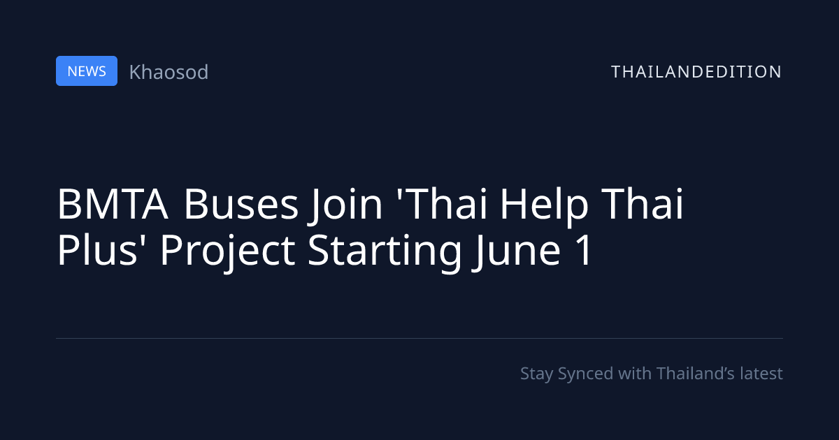 BMTA Buses Join 'Thai Help Thai Plus' Project | thailandedition