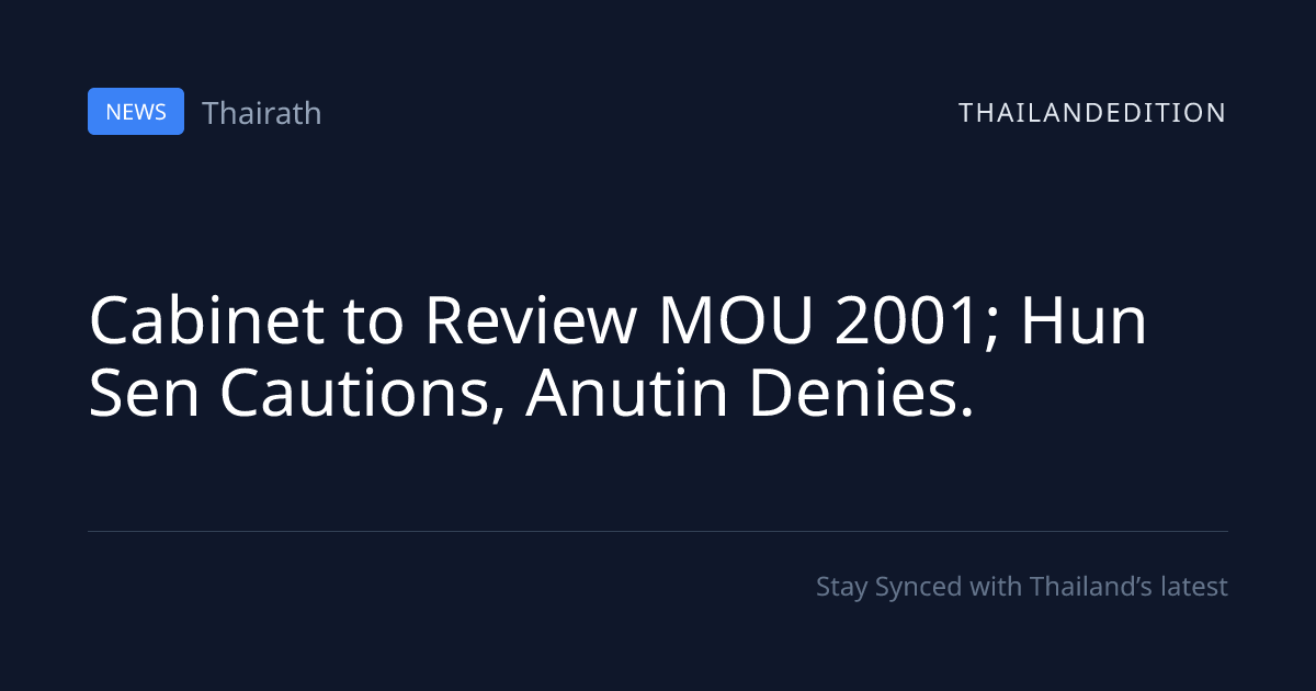 Cabinet to Review MOU 2001; Hun Sen Cautions, | thailandedition
