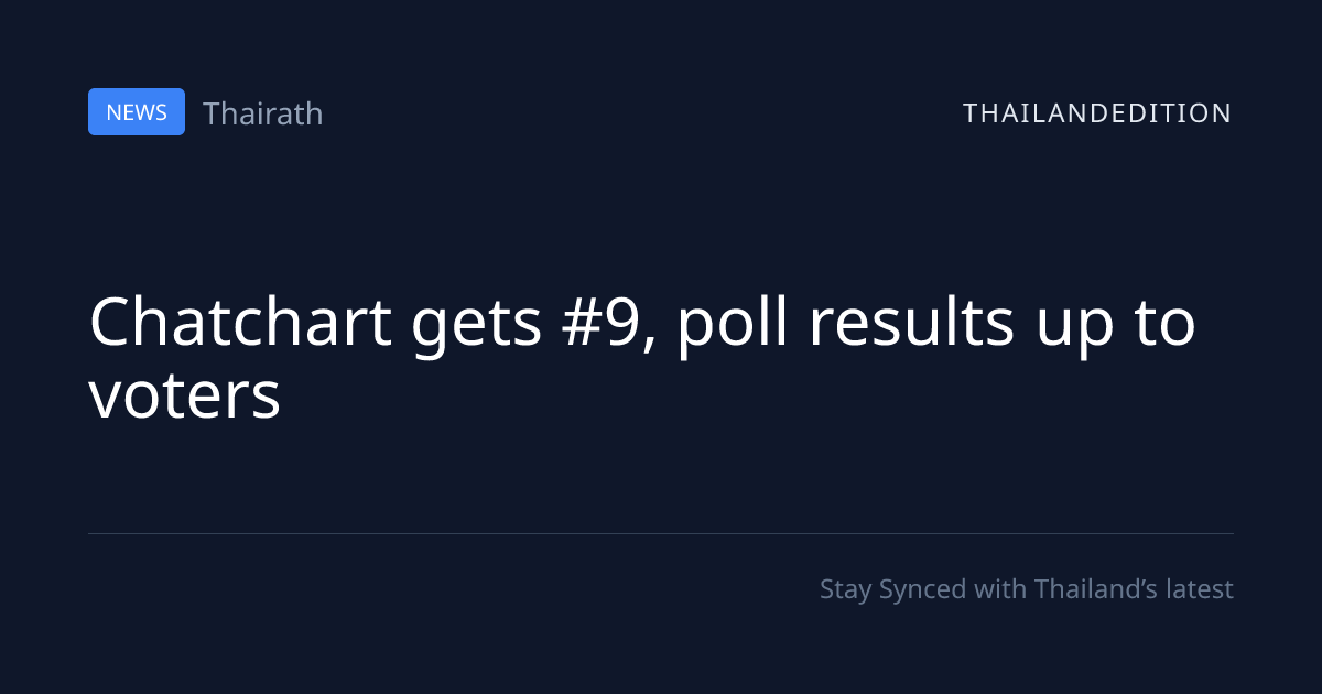 Chatchart gets #9, poll results up to voters | thailandedition