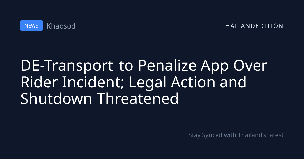 DE-Transport to Penalize App Over Rider Incident; | thailandedition