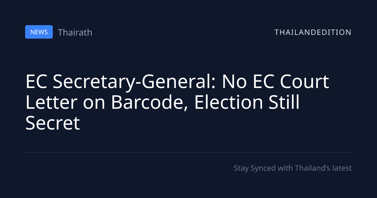 EC Secretary-General: No EC Court Letter on | thailandedition