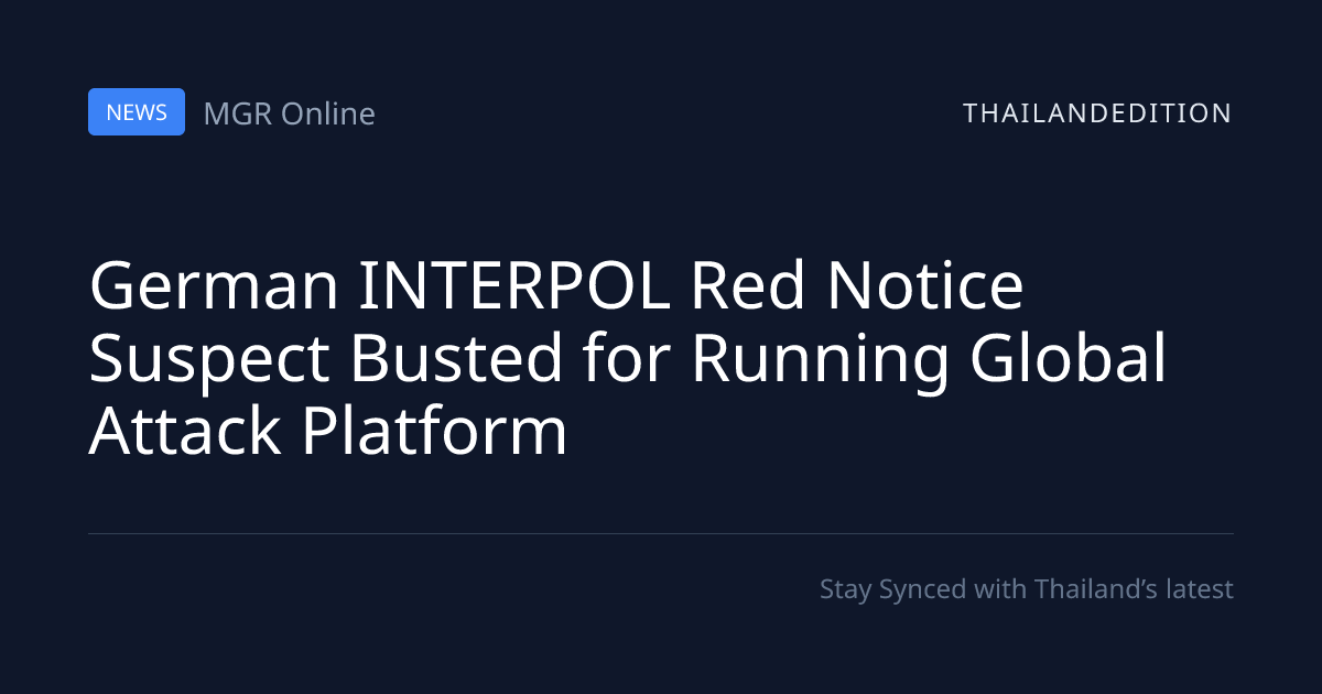 German INTERPOL Red Notice Suspect Busted for | thailandedition