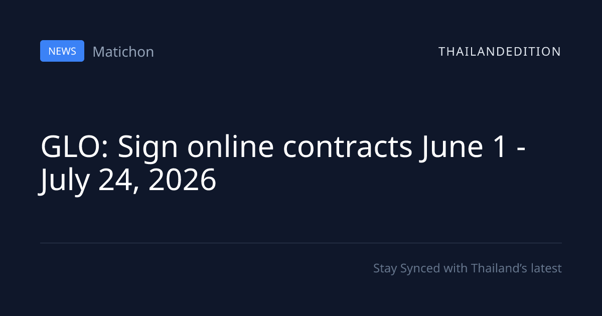GLO: Sign online contracts June 1 - July 24, 2026 | thailandedition