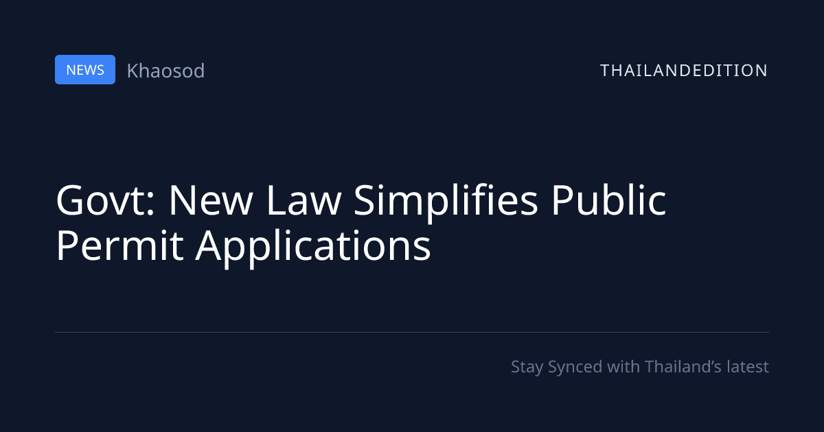 Govt: New Law Simplifies Public Permit | thailandedition