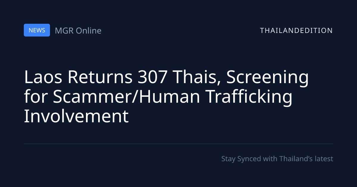 Laos Returns 307 Thais, Screening for | thailandedition