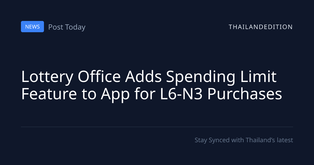 Lottery Office Adds Spending Limit Feature to App | thailandedition