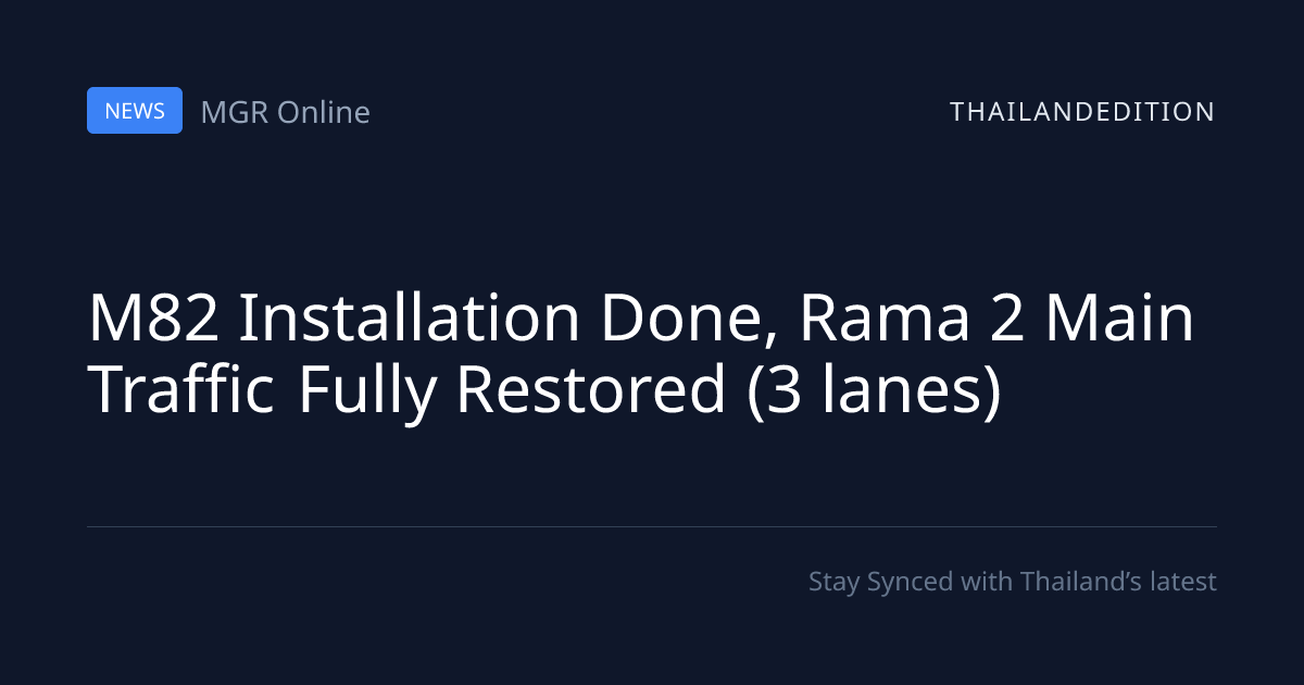 M82 Installation Done, Rama 2 Main Traffic Fully | thailandedition