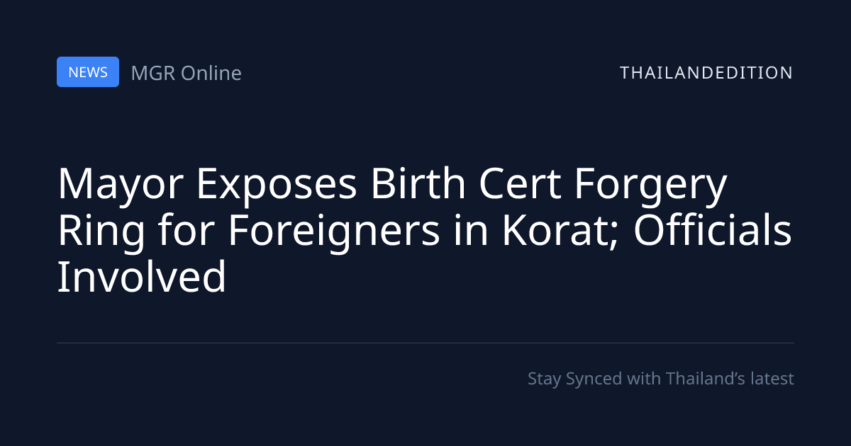 Mayor Exposes Birth Cert Forgery Ring for | thailandedition