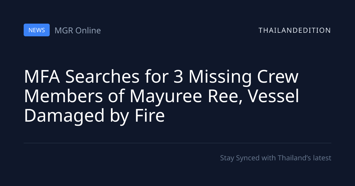 MFA Searches for 3 Missing Crew Members of Mayuree | thailandedition