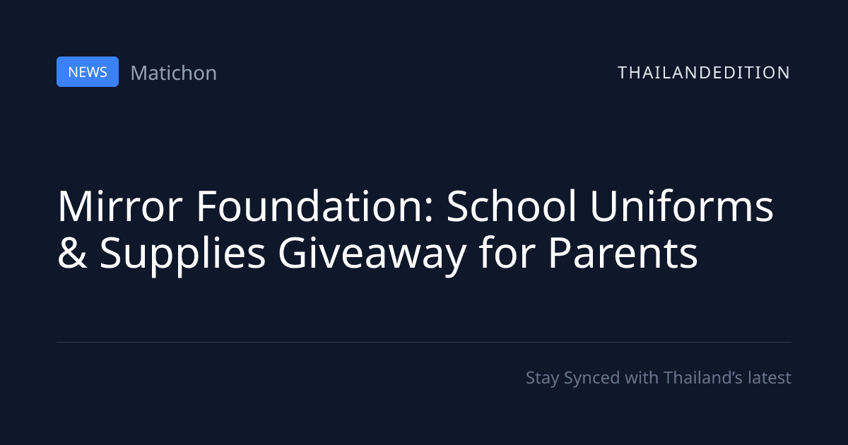 Mirror Foundation: School Uniforms & Supplies | thailandedition
