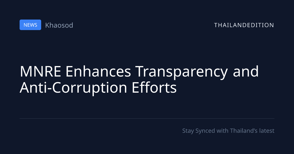 MNRE Enhances Transparency and Anti-Corruption | thailandedition