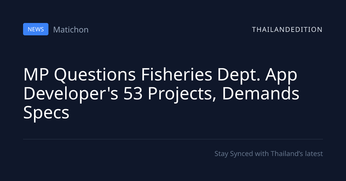 MP Questions Fisheries Dept. App Developer's 53 | thailandedition