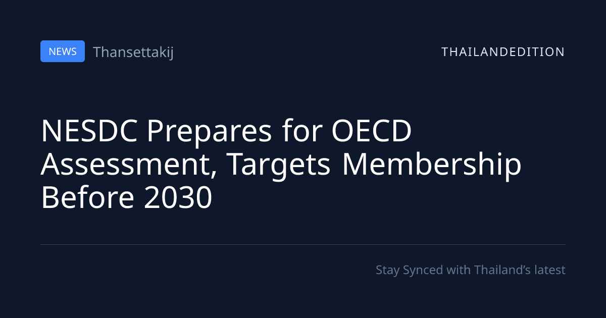 NESDC Prepares for OECD Assessment, Targets | thailandedition
