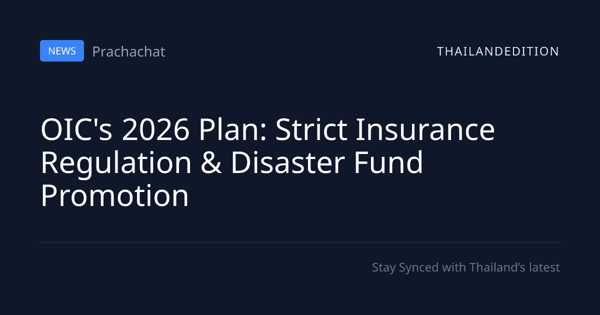 OIC's 2026 Plan: Strict Insurance Regulation & | thailandedition