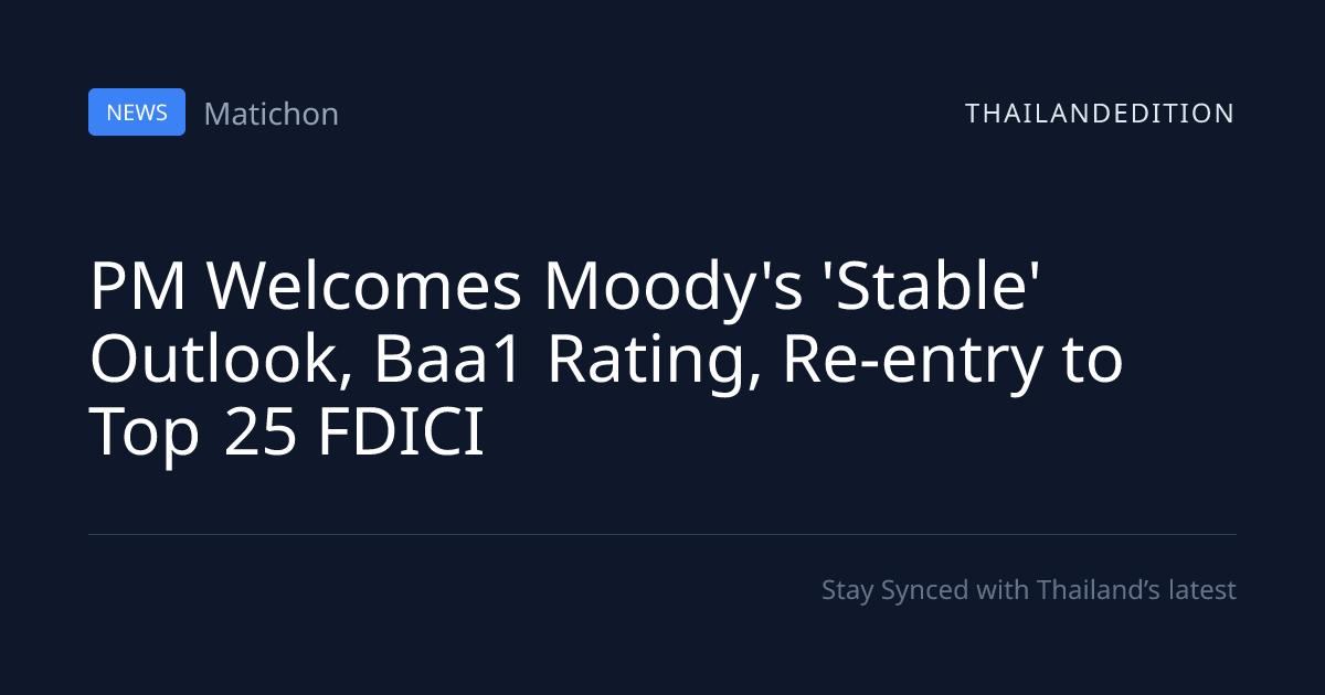 PM Welcomes Moody's 'Stable' Outlook, Baa1 Rating, | thailandedition