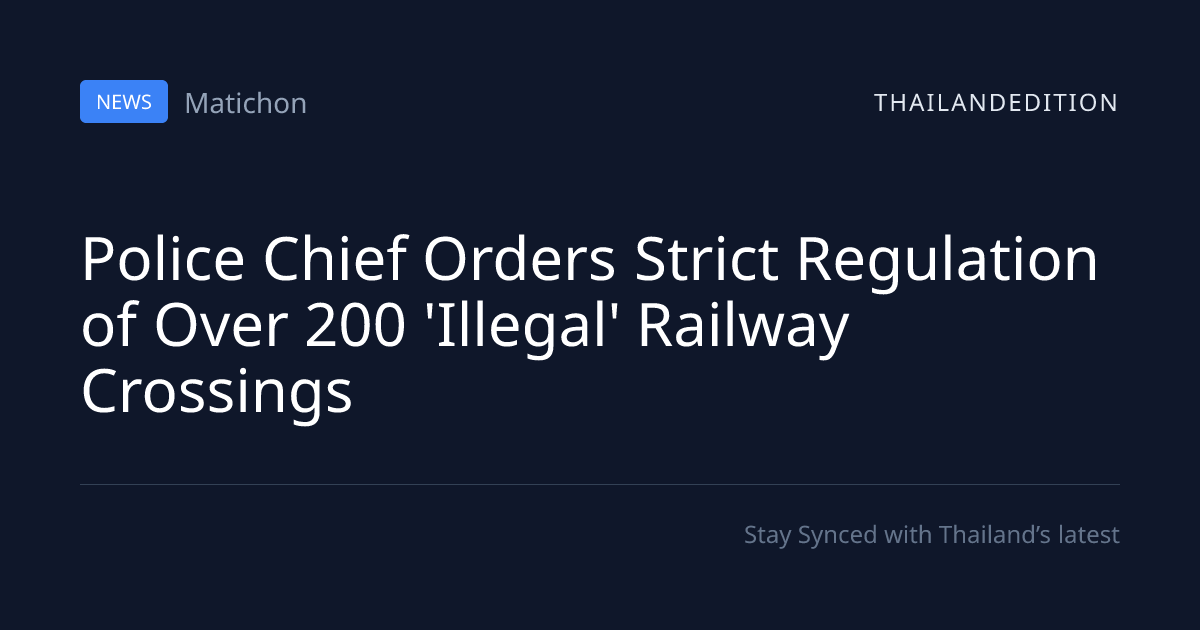 Police Chief Orders Strict Regulation of Over 200 | thailandedition