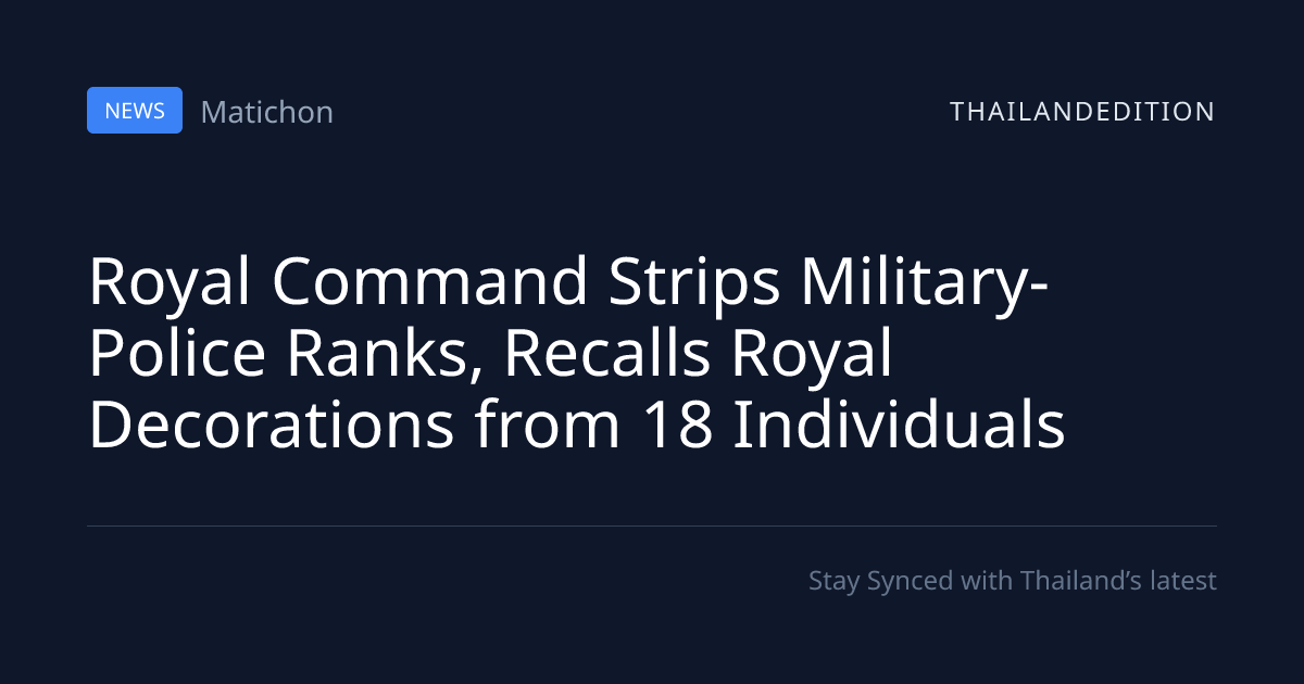 Royal Command Strips Military-Police Ranks, | thailandedition