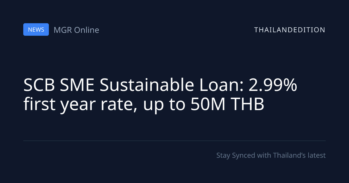 SCB SME Sustainable Loan: 2.99% first year rate, | thailandedition