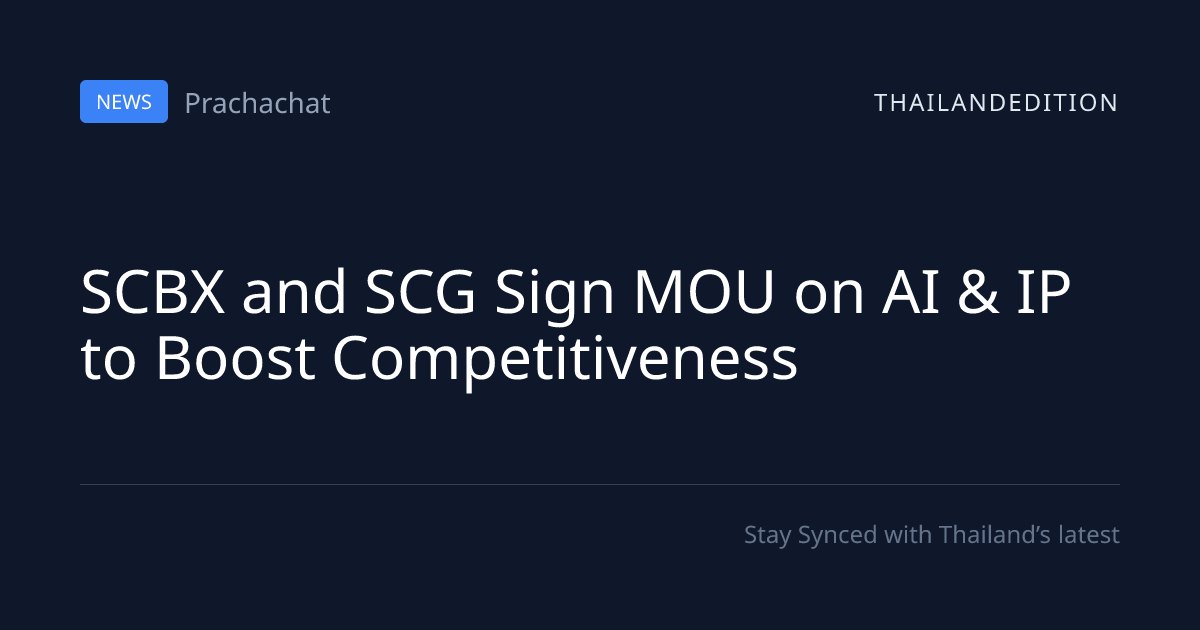SCBX and SCG Sign MOU on AI & IP to Boost | thailandedition