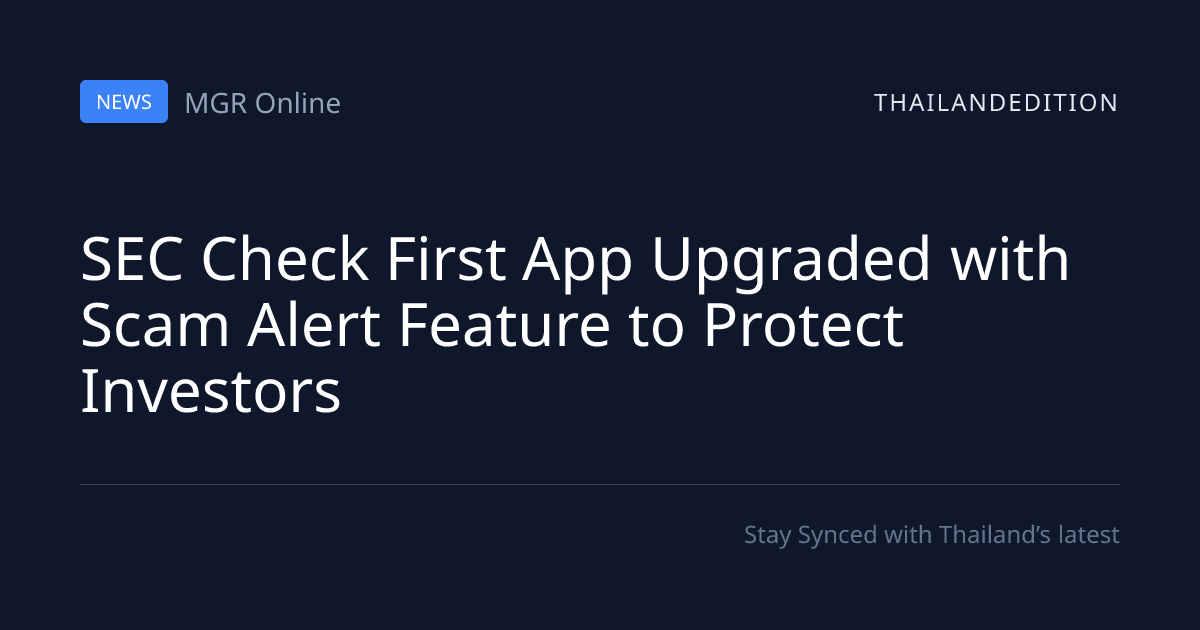 SEC Check First App Upgraded with Scam Alert | thailandedition