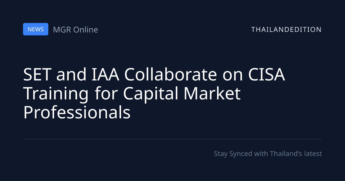 SET and IAA Collaborate on CISA Training for | thailandedition