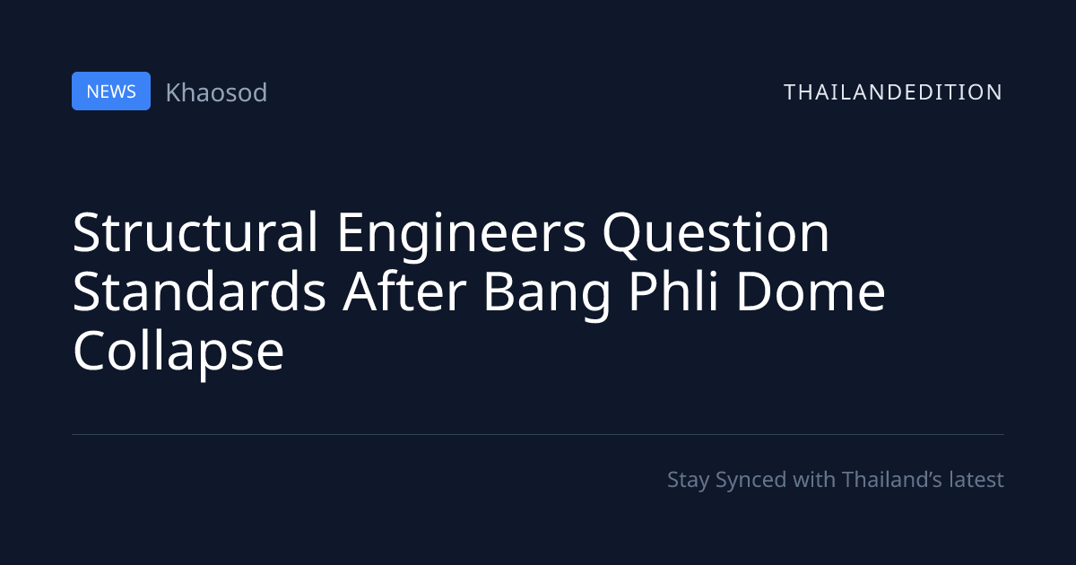 Structural Engineers Question Standards After Bang | thailandedition