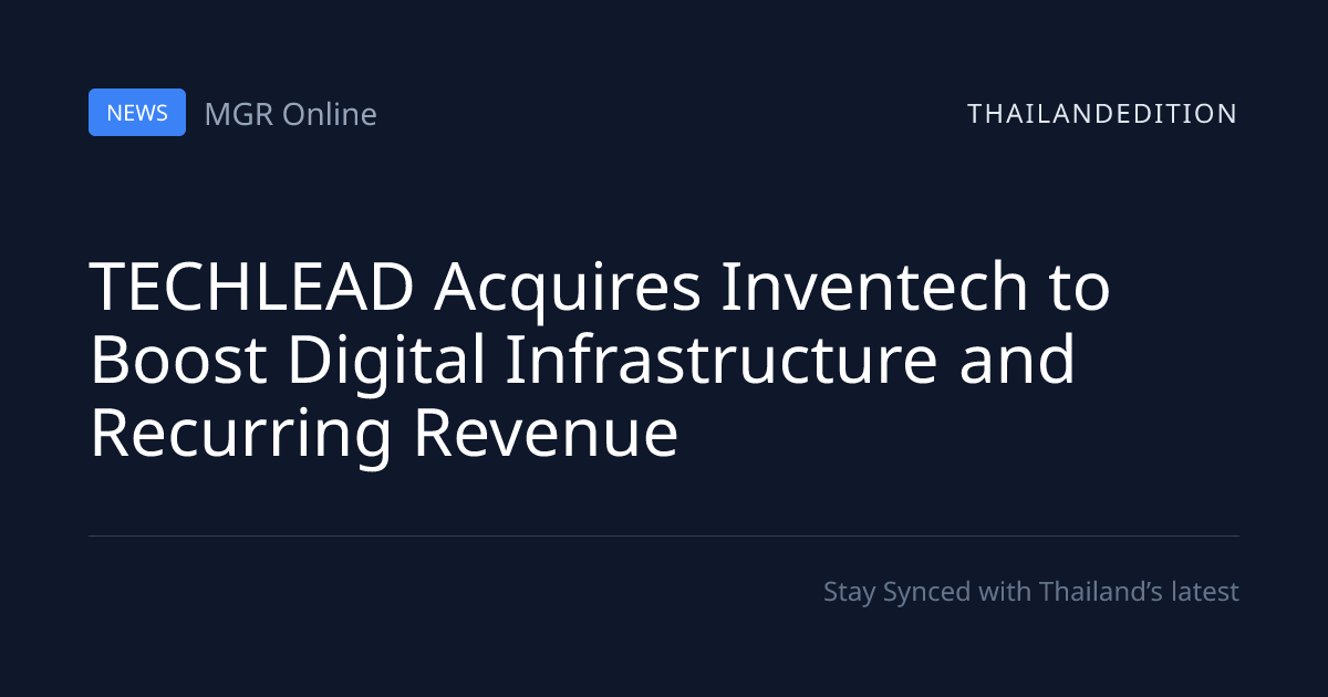 TECHLEAD Acquires Inventech to Boost Digital | thailandedition