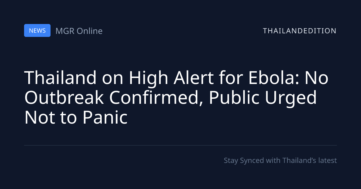 Thailand on High Alert for Ebola: No Outbreak | thailandedition