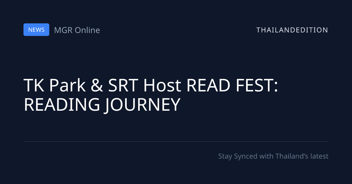 TK Park & SRT Host READ FEST: READING JOURNEY | thailandedition