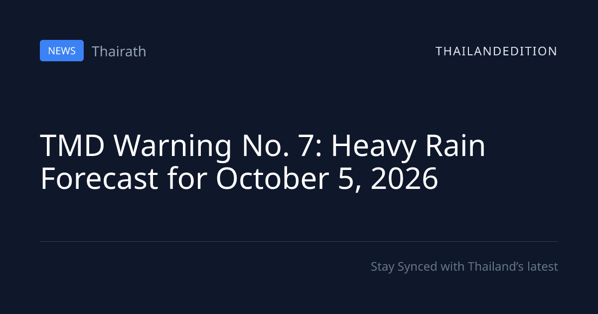 TMD Warning No. 7: Heavy Rain Forecast for October | thailandedition