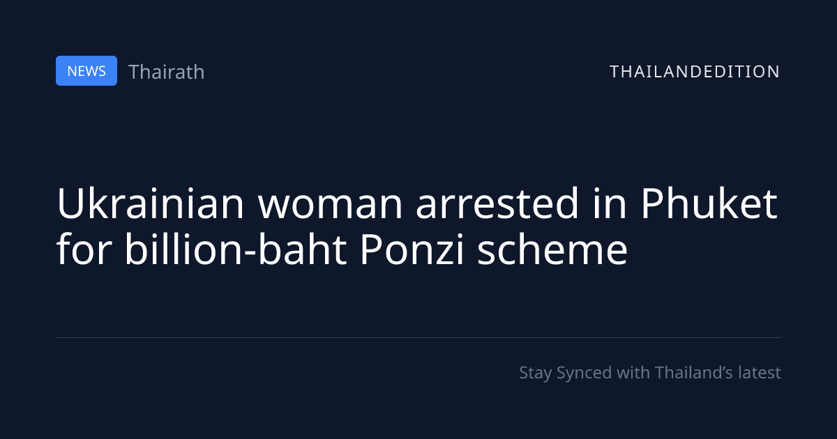 Ukrainian woman arrested in Phuket for | thailandedition