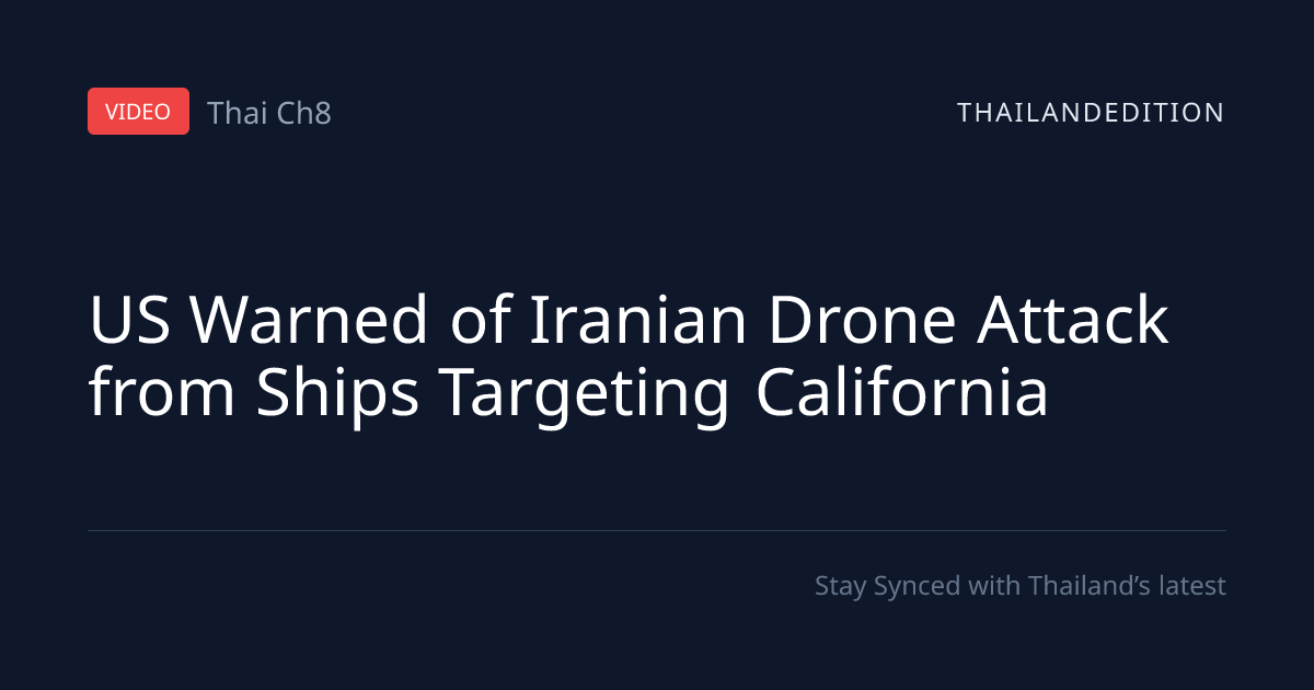 US Warned of Iranian Drone Attack from Ships | thailandedition